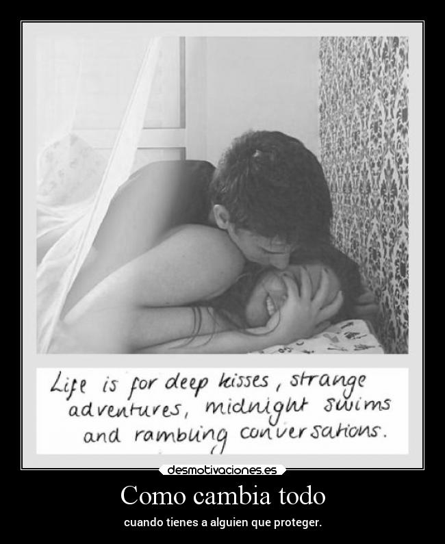 Como cambia todo - cuando tienes a alguien que proteger.