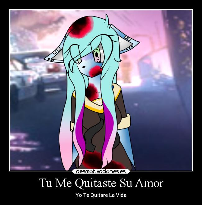 Tu Me Quitaste Su Amor - Yo Te Quitare La Vida