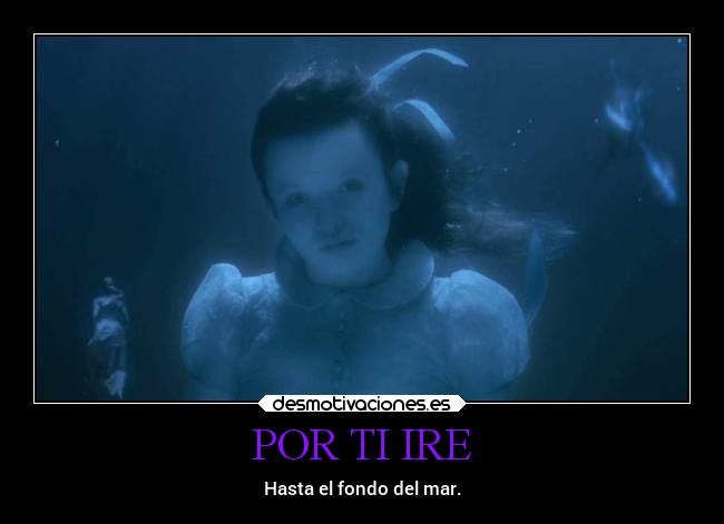 POR TI IRE - Hasta el fondo del mar.