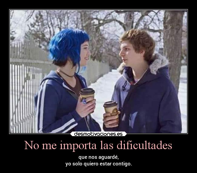 No me importa las dificultades - 