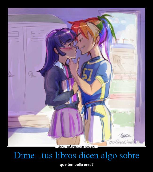 Dime...tus libros dicen algo sobre - que ten bella eres?