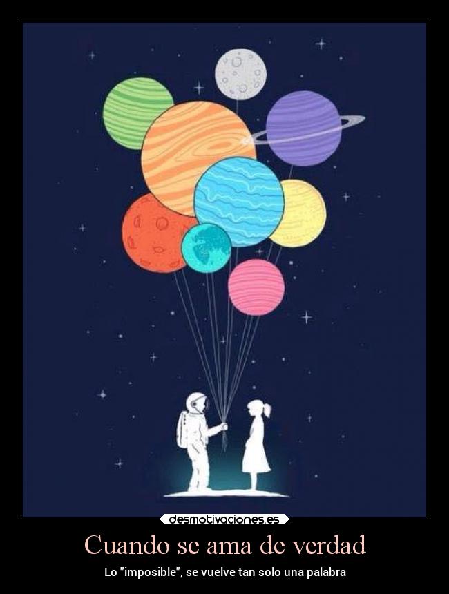 Cuando se ama de verdad - Lo imposible, se vuelve tan solo una palabra