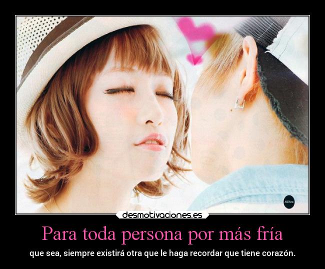 Para toda persona por más fría -