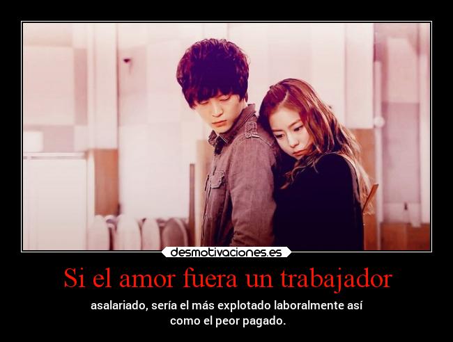 Si el amor fuera un trabajador -