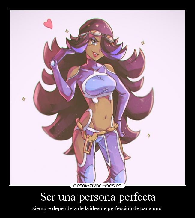 Ser una persona perfecta -