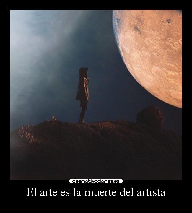 El arte es la muerte del artista - 