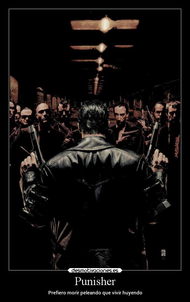 Punisher - Prefiero morir peleando que vivir huyendo
