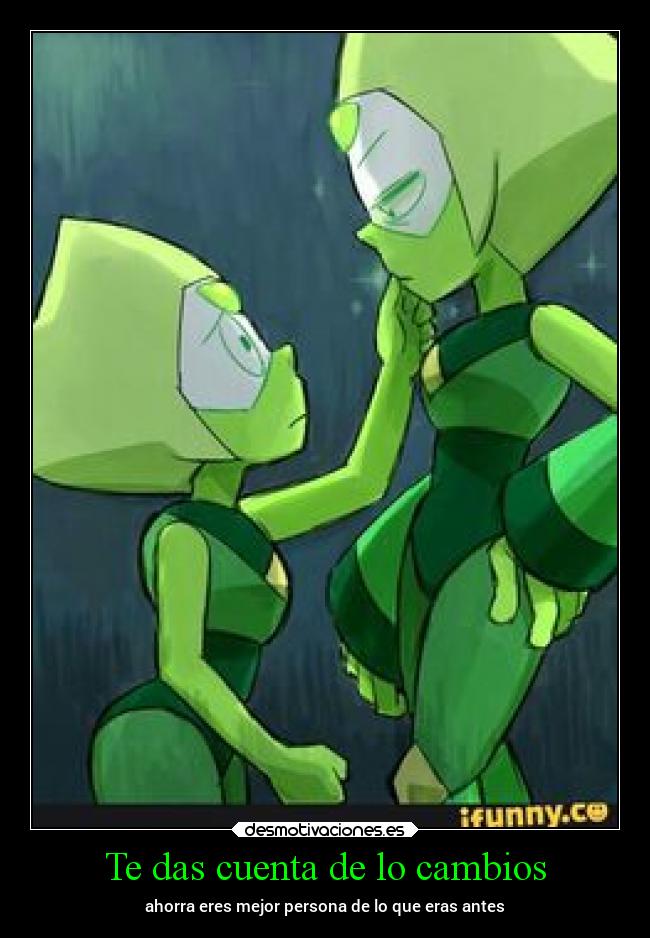 Te das cuenta de lo cambios - ahorra eres mejor persona de lo que eras antes