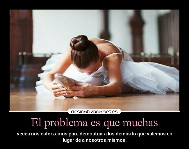 El problema es que muchas -