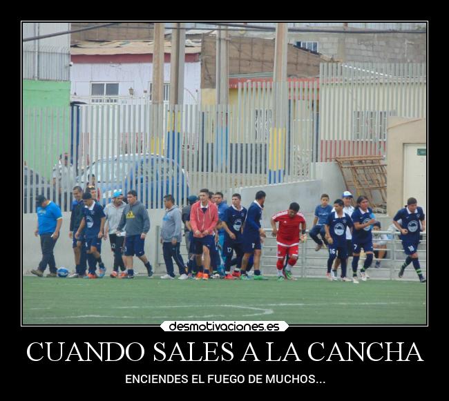 CUANDO SALES A LA CANCHA - ENCIENDES EL FUEGO DE MUCHOS...