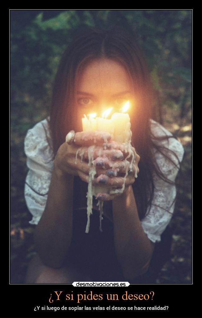 ¿Y si pides un deseo? - ¿Y si luego de soplar las velas el deseo se hace realidad?