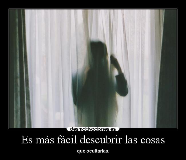 Es más fácil descubrir las cosas - 