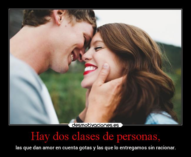 Hay dos clases de personas, - 