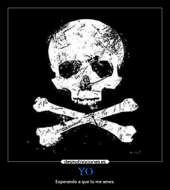 YO - Esperando a que tu me ames.