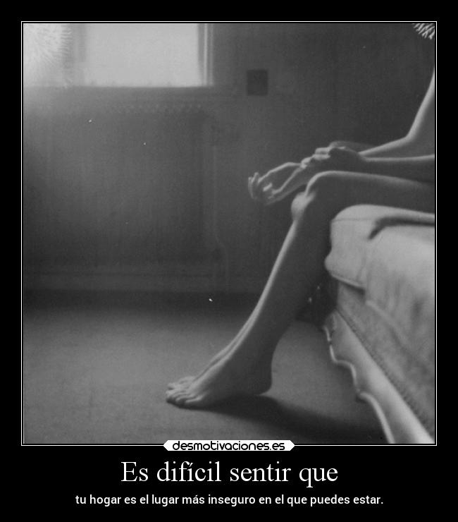 Es difícil sentir que - 