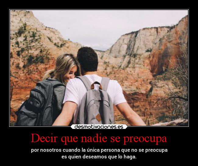 Decir que nadie se preocupa - 