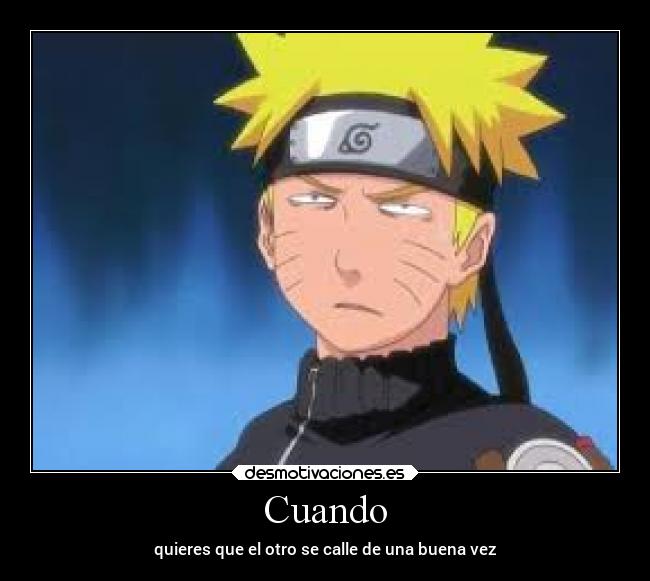 Cuando - quieres que el otro se calle de una buena vez