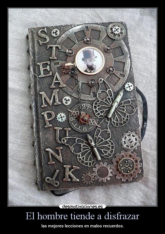 El hombre tiende a disfrazar - las mejores lecciones en malos recuerdos.