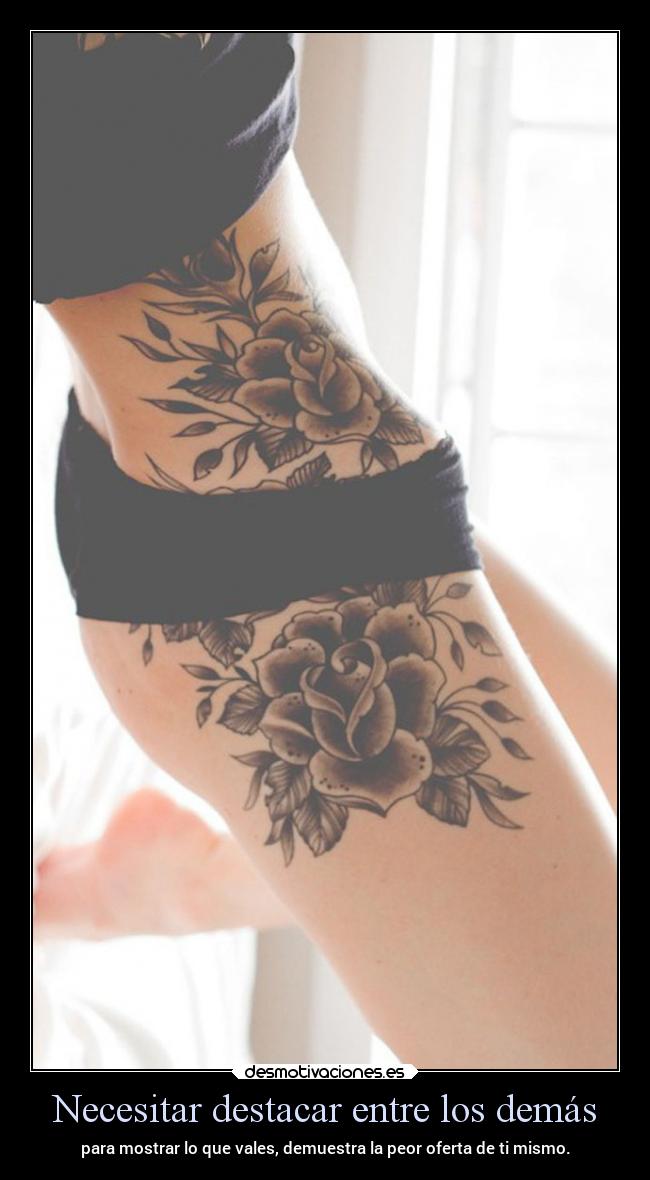 Necesitar destacar entre los demás - para mostrar lo que vales, demuestra la peor oferta de ti mismo.