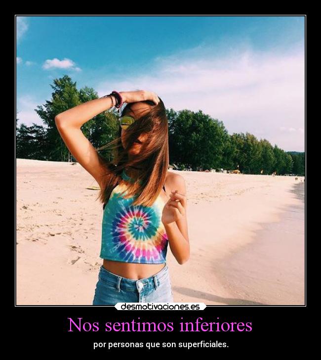 Nos sentimos inferiores -