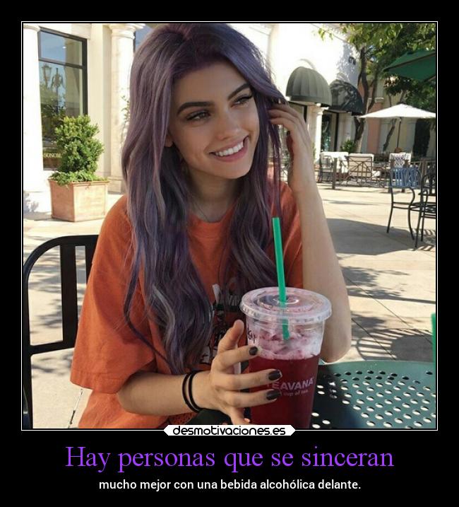 Hay personas que se sinceran - 