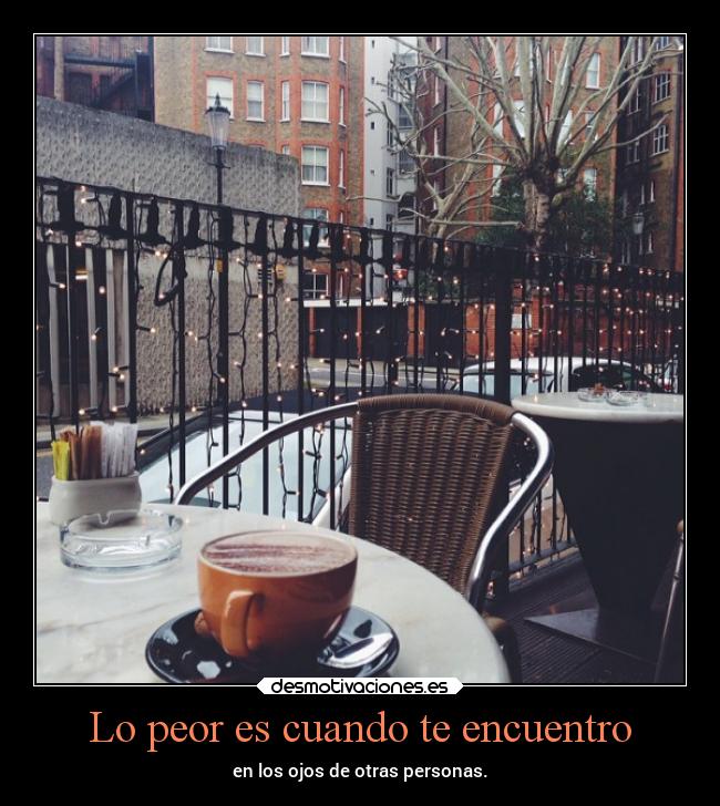 Lo peor es cuando te encuentro -