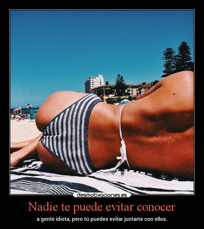 Nadie te puede evitar conocer - 