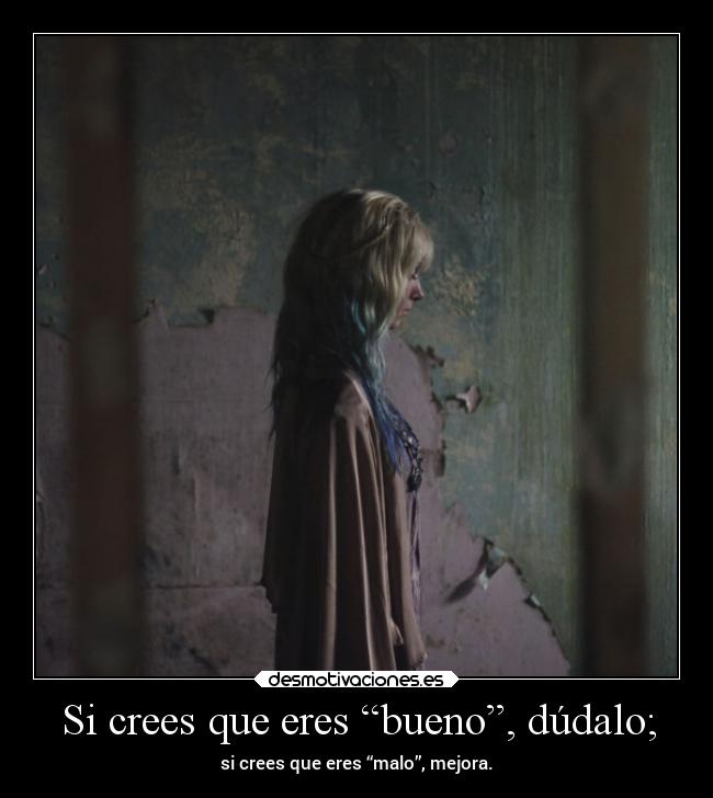 Si crees que eres “bueno”, dúdalo; - 