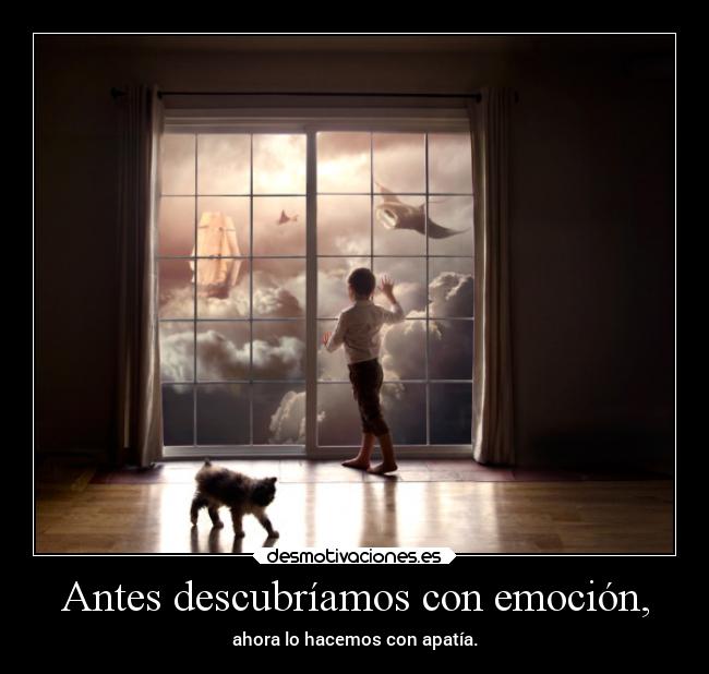 Antes descubríamos con emoción, - 