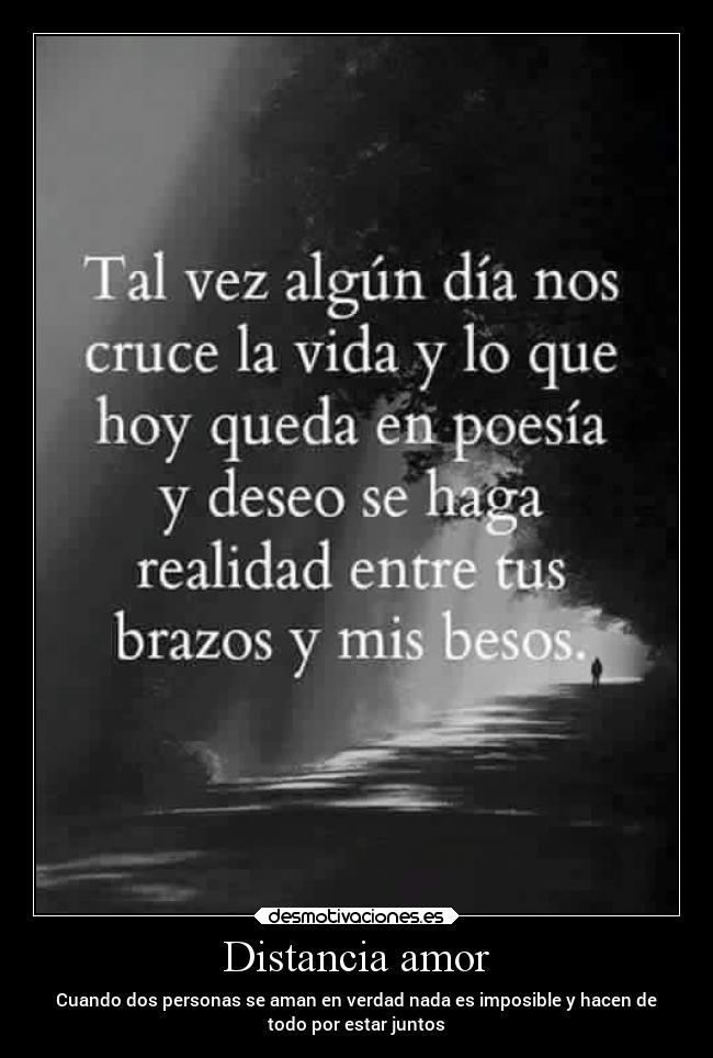 Distancia amor - Cuando dos personas se aman en verdad nada es imposible y hacen de
todo por estar juntos