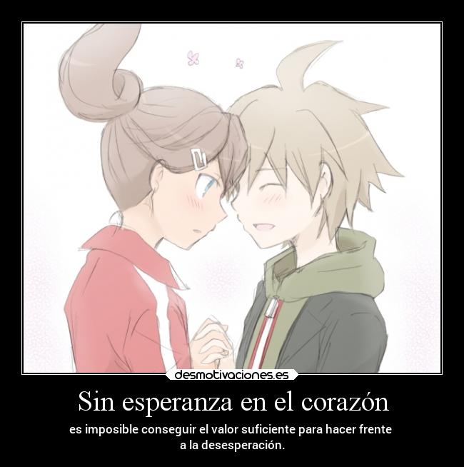 carteles esperanza corazon anime amor esperanza desesperacion raptorhunters harukaze erosekai asahina naegi danganronpa mirai desmotivaciones