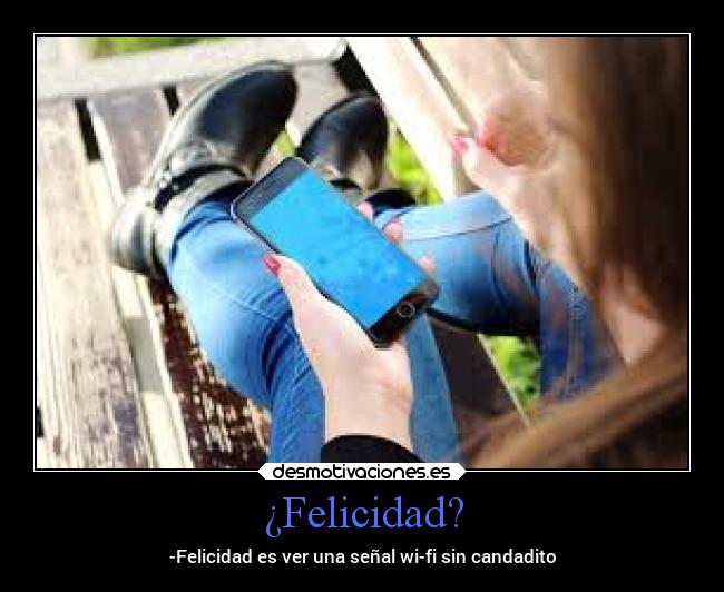 ¿Felicidad? -