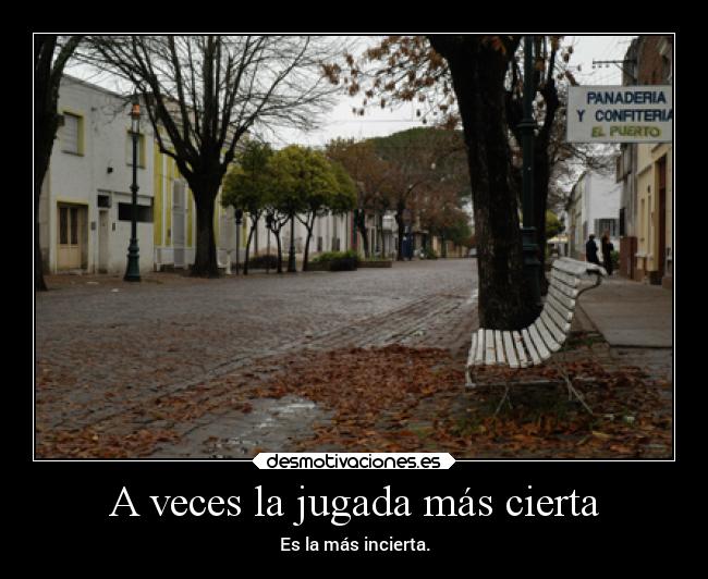 A veces la jugada más cierta - 