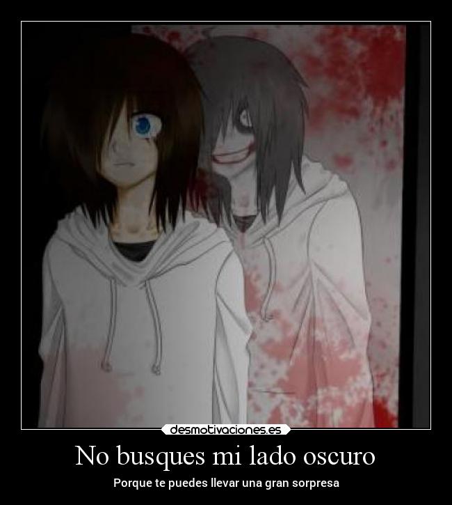 No busques mi lado oscuro - Porque te puedes llevar una gran sorpresa