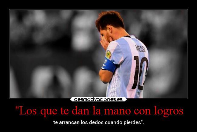 carteles futbol notasoscuras messi notevayaslio hijosdeputahipocritasdemierdabienquetecabeelchorizo desmotivaciones