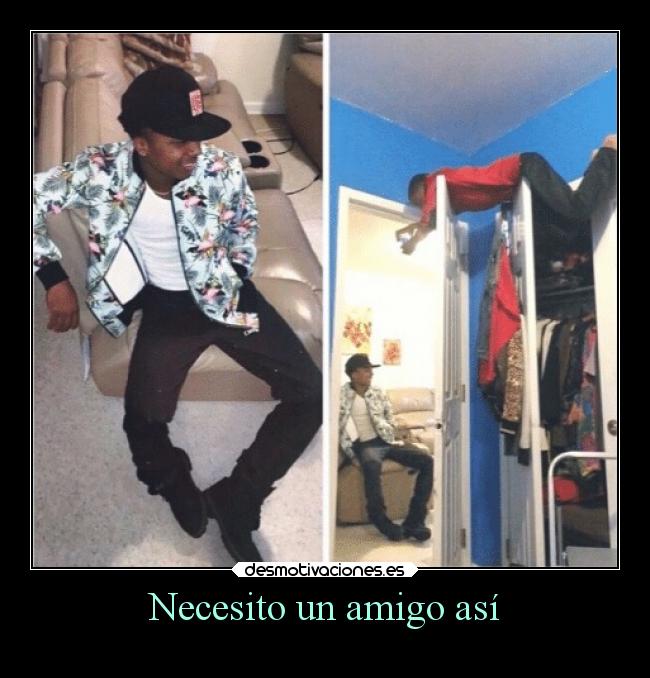 Necesito un amigo así -