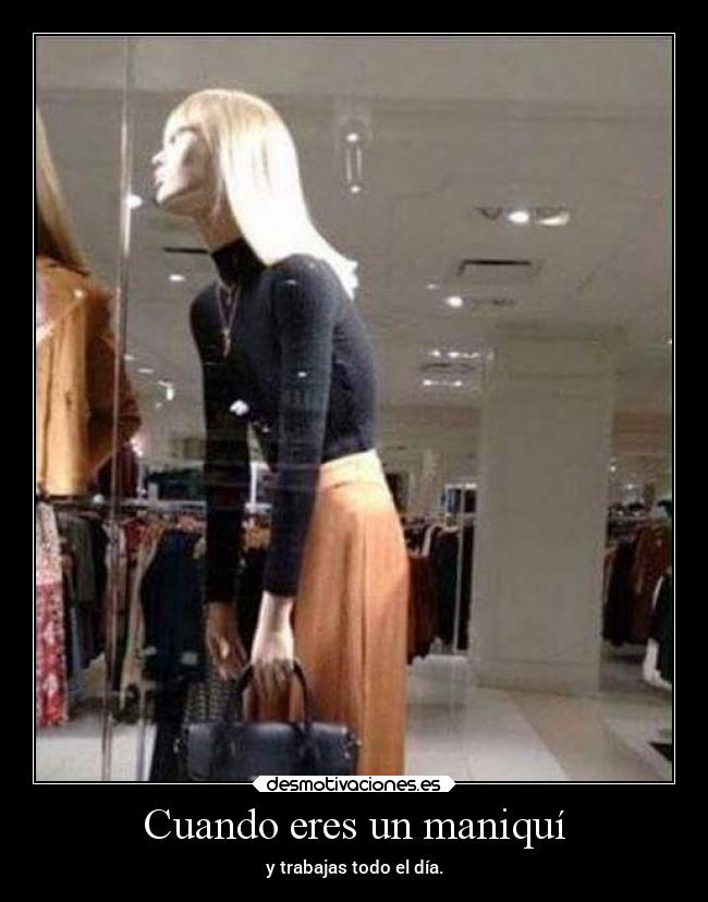 Cuando eres un maniquí - 