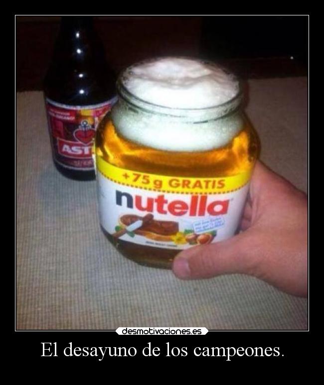 carteles humor nutella alemanesfijo elpatodelapiovendehierba desyunoequilibrado desmotivaciones