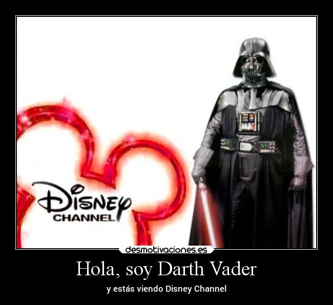 Hola, soy Darth Vader - y estás viendo Disney Channel