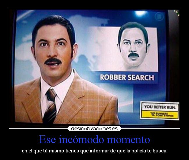 Ese incómodo momento - en el que tú mismo tienes que informar de que la policía te busca.