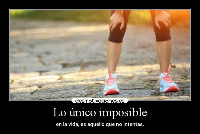 carteles imposible vida desmotivaciones