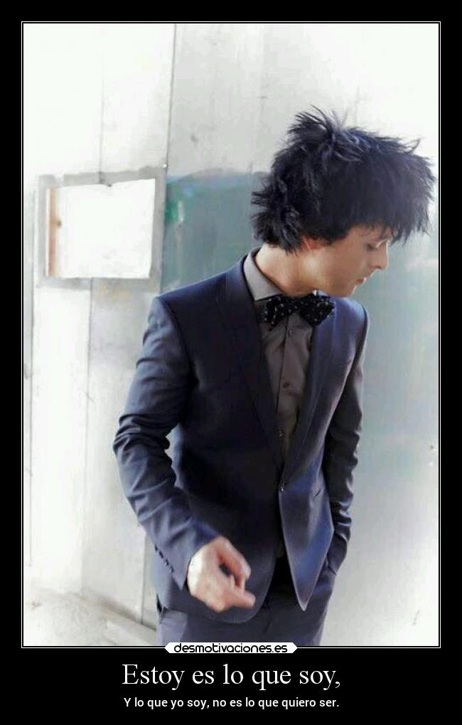 Estoy es lo que soy, - 