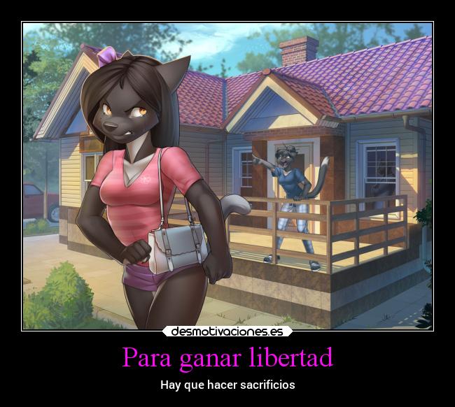 Para ganar libertad - Hay que hacer sacrificios