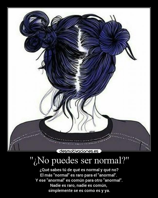 ¿No puedes ser normal? - 