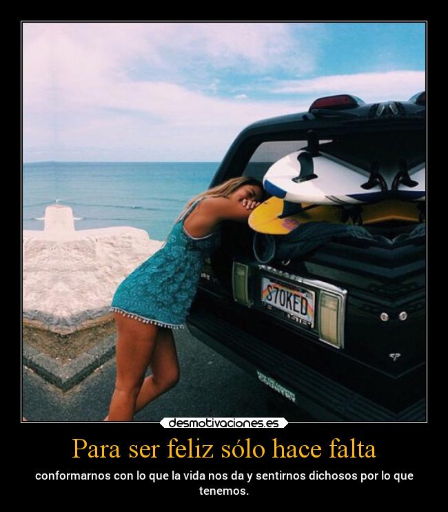 Para ser feliz sólo hace falta -