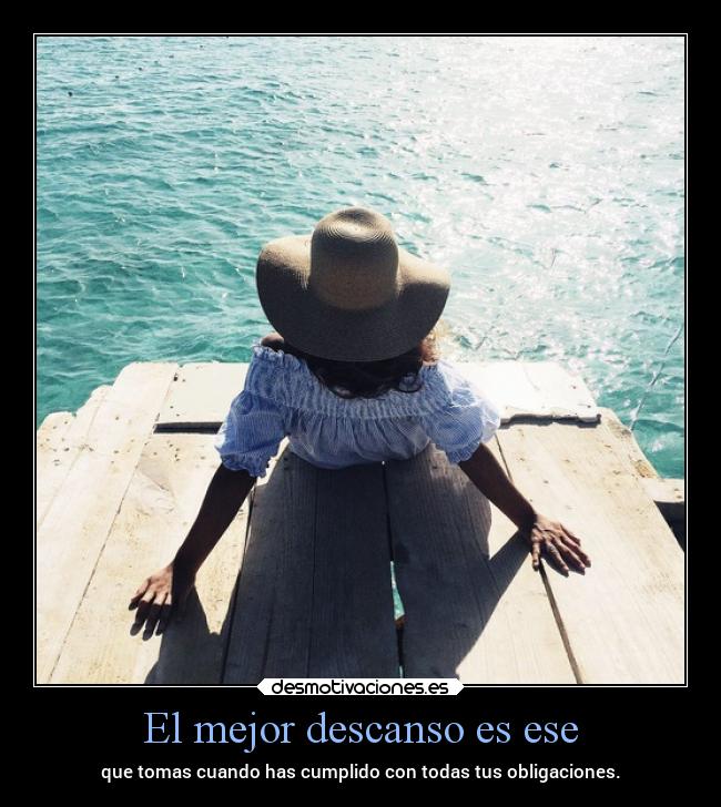 El mejor descanso es ese -