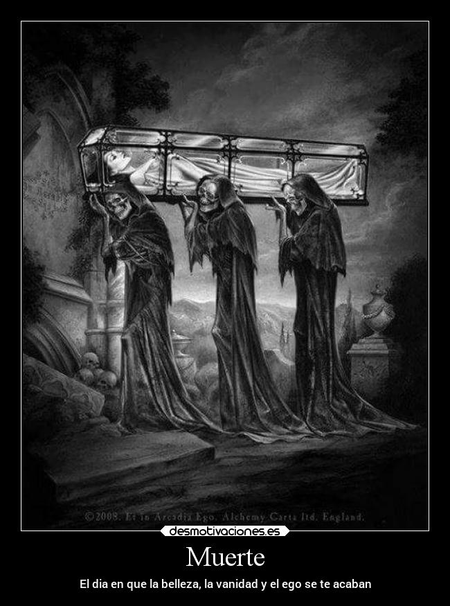 Muerte - El dia en que la belleza, la vanidad y el ego se te acaban