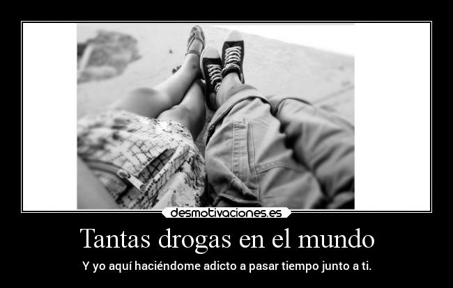 Tantas drogas en el mundo - 