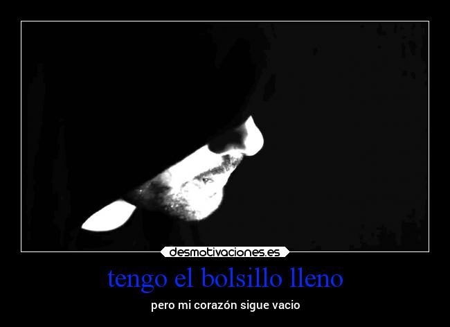tengo el bolsillo lleno -