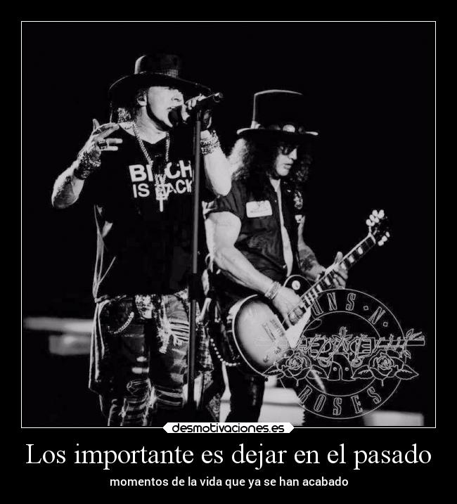 Los importante es dejar en el pasado - momentos de la vida que ya se han acabado